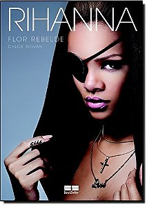 Livro Rihanna: Flor Rebelde
