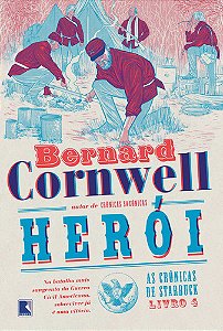 Livro Herói (vol. 4 As Crônicas De Starbuck), De Cornwell, Bernard, Vol. 4. Editora Record Ltda., Capa Mole (2021)
