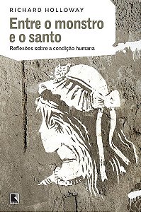 Livro Entre O Monstro E O Santo, De Holloway, Richard. Editora Record Ltda., Capa Mole (2013)