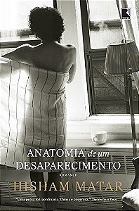 Livro Anatomia De Um Desaparecimento, De Matar, Hisham. Editora Record Ltda., Capa Mole (2012)