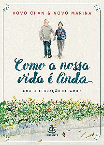 Como a nossa vida é linda