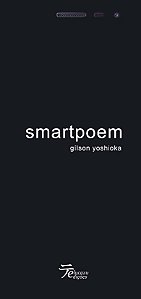 Smartpoem - Gílson Yoshioka