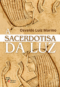 A Sacerdotisa da Luz - Osvaldo Luiz Marmo
