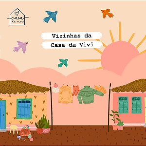 VIZINHAS DA CASA | EDIÇÃO 2025