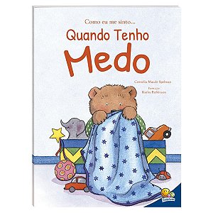 Quando Tenho Medo Livro Infantil Sobre Emoções Medo Capa Dura
