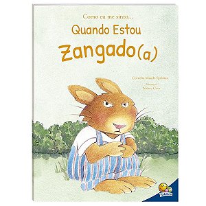 Quando Estou Zangado(a) Livro Infantil Sobre Emoções e Raiva Capa Dura