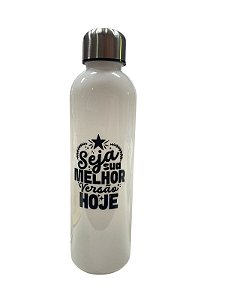 Garrafa- Seja sua melhor versão Hoje | Branca - 650ml
