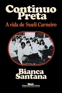 CONTINUO PRETA - A VIDA DE SUELI CARNEIRO