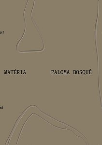 PALOMA BOSQUÊ - MATÉRIA