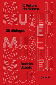 O FUTURO DO MUSEU - 28 DIÁLOGOS