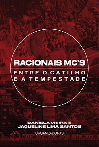 RACIONAIS MC'S: ENTRE O GATILHO E A TEMPESTADE