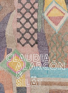 CLAUDIA ALARCÓN & SILAT: VIVER TECENDO [LIVING, WEAVING]