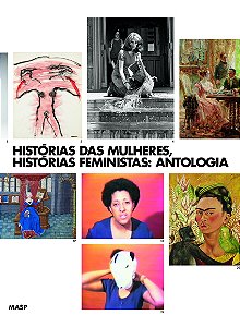 HISTÓRIAS DAS MULHERES, HISTÓRIAS FEMINISTAS: ANTOLOGIA