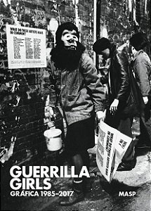 GUERRILLA GIRLS: GRÁFICA, 1985-2017