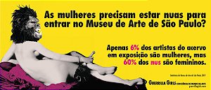 PÔSTER AS MULHERES PRECISAM ESTAR NUAS PARA ENTRAR NO MUSEU DE ARTE DE SÃO PAULO? - GUERRILLA GIRLS