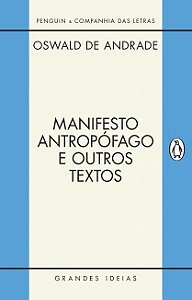 MANIFESTO ANTROPÓFAGO E OUTROS TEXTOS