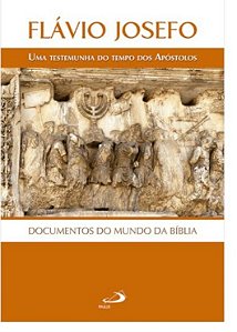 Flávio Josefo Uma testemunha do tempo dos apóstolos
