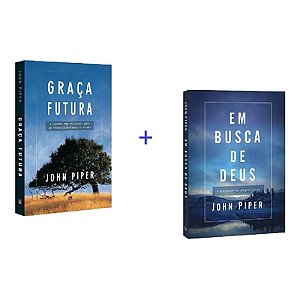 Kit John Piper 2 Livros | Graça Futura E Em Busca De Deus