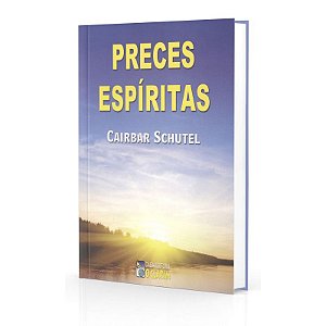 PRECES ESPÍRITAS - CAIRBAR SCHUTEL