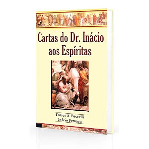 CARTAS DO DR. INÁCIO AOS ESPÍRITAS