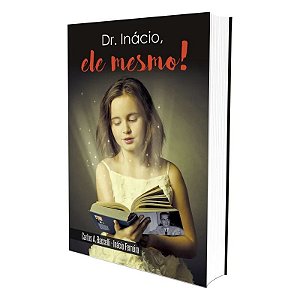 DR. INÁCIO, ELE MESMO