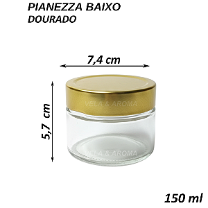 POTE PIANEZZA BAIXO 150 ml - TAMPA DOURADO