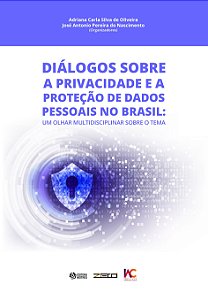 Diálogos sobre a privacidade e a proteção de dados pessoais no Brasil
