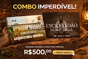2 LIVROS - COMBO - "O AUGE DO CAFÉ E A ARQUITETURA IMPERIAL" E "ESCRAVIDÃO NUA E CRUA"