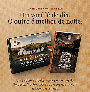 2 LIVROS - COMBO - "O OURO BRANCO E OS ENGENHOS DO NORDESTE" E "CONTOS: CAUSOS, LENDAS E HISTÓRIAS"