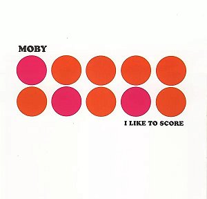 Moby - I Like To Score (Usado)