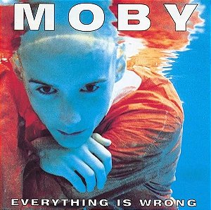 Moby - Everything Is Wrong (Usado)