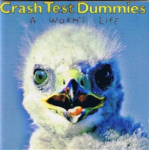Crash Test Dummies - A Worm's Life (Usado)