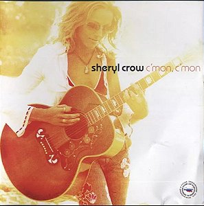 Sheryl Crow - C'mon, C'mon (Usado)