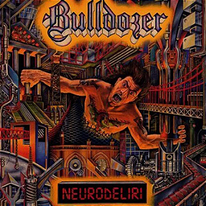 Bulldozer - Neurodeliri (Usado)