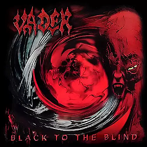 Vader - Black To The Blind