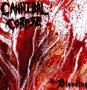 Cannibal Corpse - The Bleeding