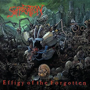 Suffocation - Effigy Of The Forgotten