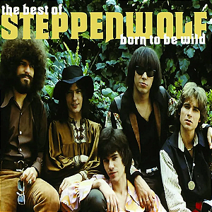 Steppenwolf - Born To Be Wild The Best Of (Usado)