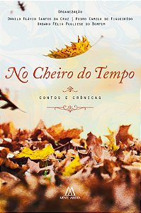 No cheiro do tempo - contos e crônicas