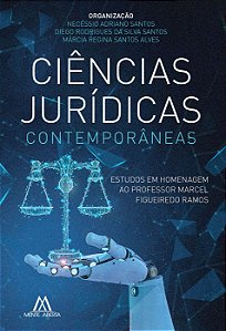 Ciências Jurídicas Contemporâneas: estudos em homenagem ao professor Marcel Figueiredo Ramos
