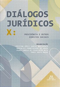 Diálogos jurídicos X: previdência e outros direitos sociais