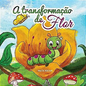 A transformação de Flor