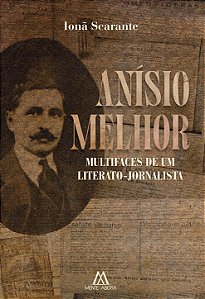 Anísio Melhor: multifaces de um literato-jornalista (Pré-venda)