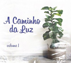 Cd A Caminho da Luz  - Volume 1