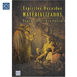 Espíritos Decaídos Materializados