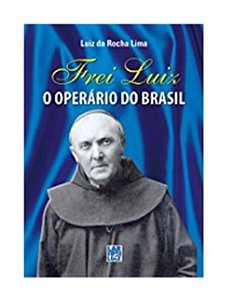 Frei Luiz, o Operário do Brasil