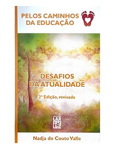 Pelos Caminhos da Educação - Vol. 2 - Desafios da Atualidade