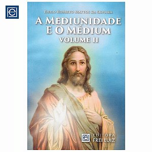 A Mediunidade e o Médium - Volume II