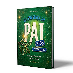 Na Presença do Pai Kids - Nova Edição 2026 para Crianças - 2º Semestre