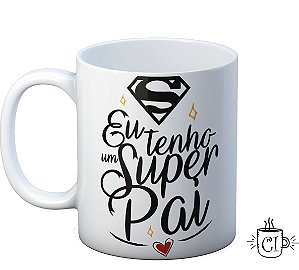 Caneca Personalizada Dia dos Pais - Super Pai